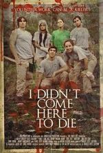 Watch I Didn\'t Come Here to Die 123netflix