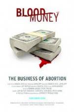 Watch Blood Money: The Business of Abortion 123netflix