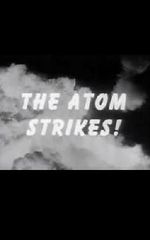 Watch The Atom Strikes! 123netflix