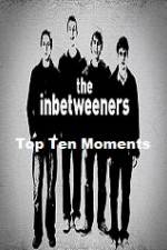 Watch The Inbetweeners Top Ten Moments 123netflix