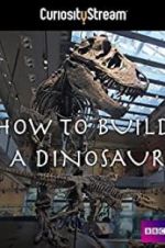 Watch How to Build a Dinosaur 123netflix