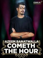 Watch Azeem Banatwalla: Cometh the Hour 123netflix