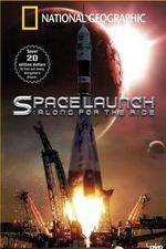 Watch National Geographic Special Space Launch - Along For the Ride 123netflix