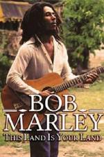 Watch Bob Marley -This Land Is Your Land 123netflix