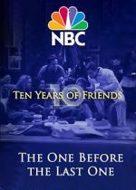 Watch Friends: The One Before the Last One - Ten Years of Friends (TV Special 2004) 123netflix
