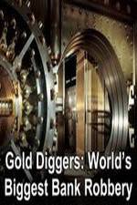 Watch Gold Diggers: The World's Biggest Bank Robbery 123netflix