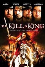 Watch To Kill a King 123netflix