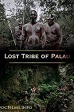 Watch Lost Tribe of Palau 123netflix