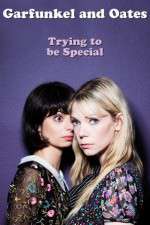 Watch Garfunkel and Oates: Trying to Be Special 123netflix