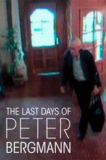 Watch The Last Days of Peter Bergmann 123netflix