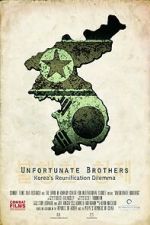 Watch Unfortunate Brothers: Korea\'s Reunification Dilemma 123netflix
