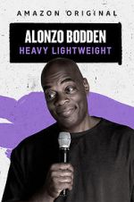 Watch Alonzo Bodden: Heavy Lightweight 123netflix