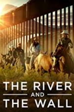 Watch The River and the Wall 123netflix