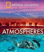 Watch National Geographic: Atmospheres - Earth, Air and Water 123netflix