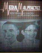 Watch Media Malpractice: How Obama Got Elected and Palin Was Targeted 123netflix