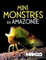 Watch Mini Monsters of Amazonia 123netflix