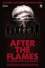 Watch After the Flames - An Apocalypse Anthology 123netflix
