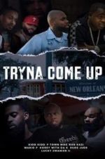 Watch Tryna Come up 123netflix