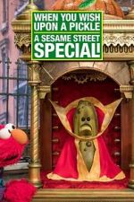 Watch When You Wish Upon a Pickle: A Sesame Street Special 123netflix