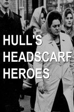 Watch Hull\'s Headscarf Heroes 123netflix
