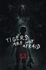 Watch Tigers Are Not Afraid 123netflix