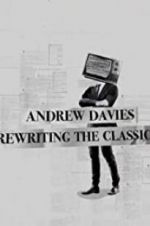 Watch Andrew Davies: Rewriting the Classics 123netflix