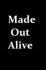 Watch Made Out Alive 123netflix