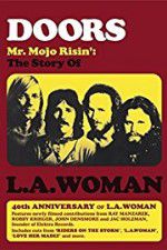 Watch Doors: Mr. Mojo Risin\' - The Story of L.A. Woman 123netflix