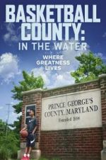 Watch Basketball County: In The Water 123netflix
