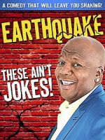 Watch Earthquake: These Ain\'t Jokes (TV Special 2014) 123netflix