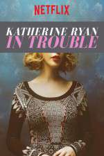 Watch Katherine Ryan in Trouble 123netflix