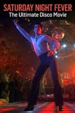 Watch Saturday Night Fever: The Ultimate Disco Movie 123netflix