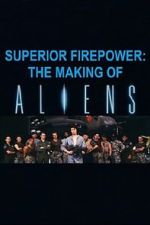 Watch Superior Firepower: The Making of \'Aliens\' 123netflix