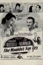 Watch She Wouldn't Say Yes 123netflix