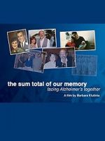 Watch The Sum Total of Our Memory: Facing Alzheimer\'s Together 123netflix
