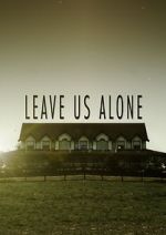 Watch Leave Us Alone (Short 2013) 123netflix