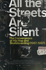 Watch All the Streets Are Silent: The Convergence of Hip Hop and Skateboarding (1987-1997) 123netflix