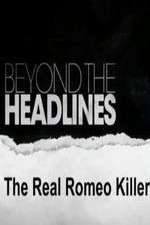 Watch Beyond the Headlines: The Real Romeo Killer 123netflix