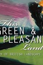Watch This Green and Pleasant Land: The Story of British Landscape Painting 123netflix