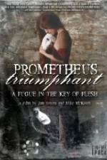 Watch Prometheus Triumphant: A Fugue in the Key of Flesh 123netflix