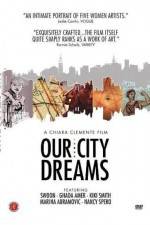Watch Our City Dreams 123netflix