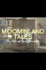 Watch Moominland Tales: The Life of Tove Jansson 123netflix