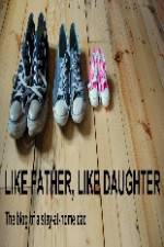 Watch Like Father Like Daughter 123netflix