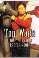 Watch Tom Waits - Under Review: 1983-2006 123netflix