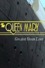 Watch The Queen Mary: Greatest Ocean Liner 123netflix