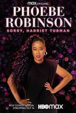 Watch Phoebe Robinson: Sorry, Harriet Tubman (TV Special 2021) 123netflix
