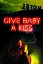 Watch Give Baby a Kiss 123netflix