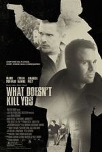 Watch What Doesn\'t Kill You 123netflix