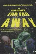 Watch A Galaxy Far, Far Away 123netflix