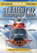 Watch Straight Up: Helicopters in Action 123netflix
